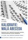 Kaligrafie: abeceda – malá písmena Kaligrafie: abeceda – malá písmena