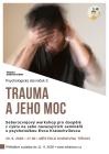 Psychologický slovníček II.: Trauma a jeho moc Psychologický slovníček II.: Trauma a jeho moc